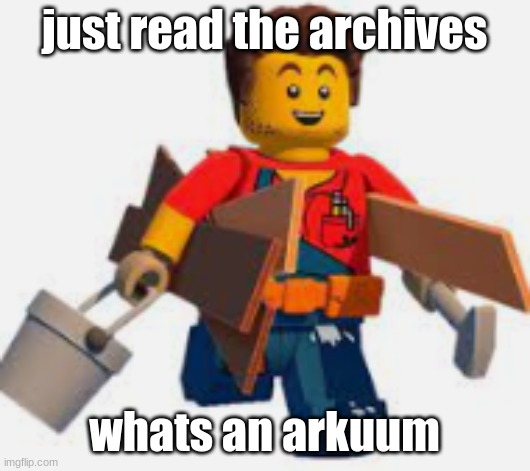 harl hubbs | just read the archives; whats an arkuum | image tagged in harl hubbs | made w/ Imgflip meme maker