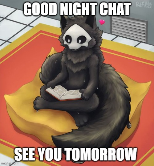 this will go on for only a month | GOOD NIGHT CHAT; SEE YOU TOMORROW | image tagged in puro read | made w/ Imgflip meme maker