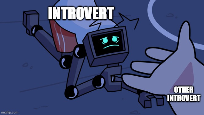 introvert | INTROVERT; OTHER INTROVERT | image tagged in helping hex | made w/ Imgflip meme maker