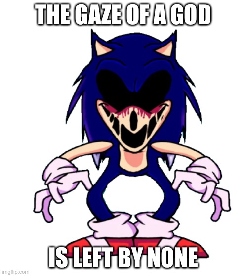Snoopidus snavridus | THE GAZE OF A GOD; IS LEFT BY NONE | image tagged in snoopidus snavridus,sonicexe | made w/ Imgflip meme maker