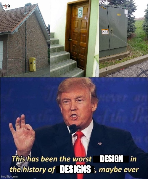 DESIGN; DESIGNS | image tagged in donald trump worst trade deal,design fails,crappy design,you had one job,memes,failure | made w/ Imgflip meme maker