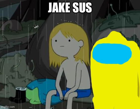 Life Sucks Meme | JAKE SUS | image tagged in memes,life sucks,adventure time,among us | made w/ Imgflip meme maker