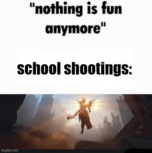 h | school shootings: | made w/ Imgflip meme maker