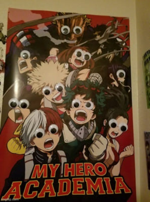 Googly MHA | image tagged in googly mha | made w/ Imgflip meme maker
