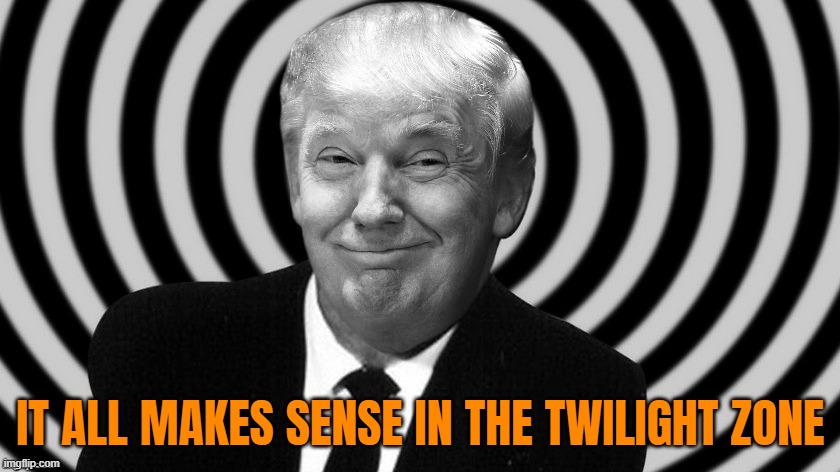it all makes ¢ents.... | IT ALL MAKES SENSE IN THE TWILIGHT ZONE | image tagged in the twilight zone,show me the money,you guys are getting paid | made w/ Imgflip meme maker