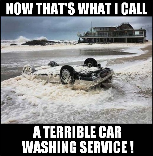 I'm Never Going Back There Again ! | NOW THAT'S WHAT I CALL; A TERRIBLE CAR WASHING SERVICE ! | image tagged in now thats what i call,terrible,car wash | made w/ Imgflip meme maker