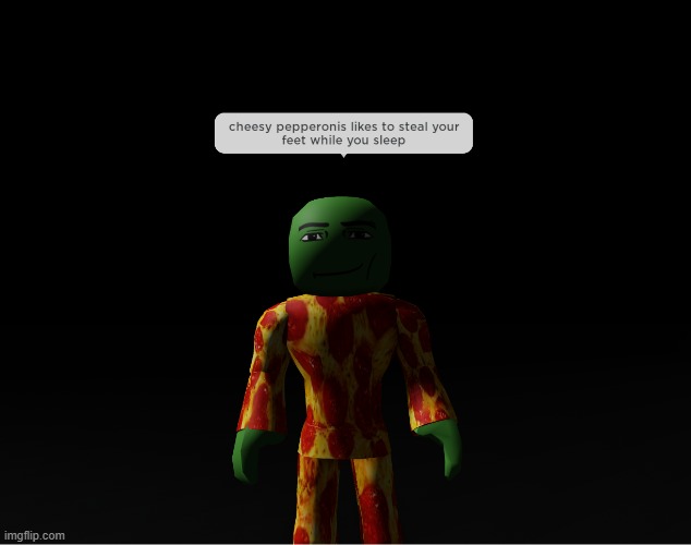 cheesy pepperonis likes to steal ur feet | image tagged in roblox,funny,cursed image,cursed | made w/ Imgflip meme maker