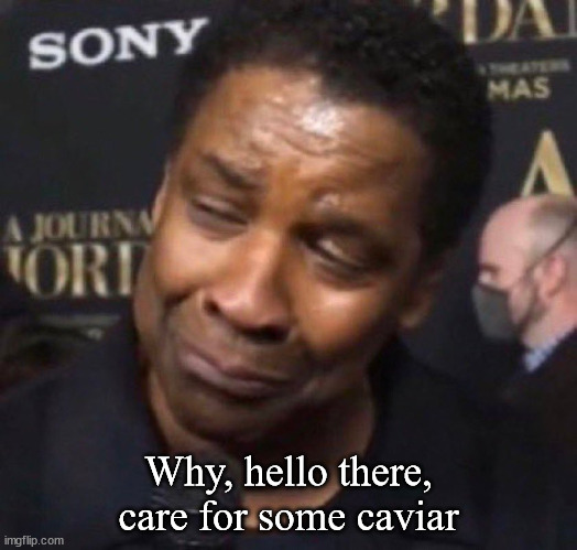 hi there |  Why, hello there, care for some caviar | image tagged in high | made w/ Imgflip meme maker