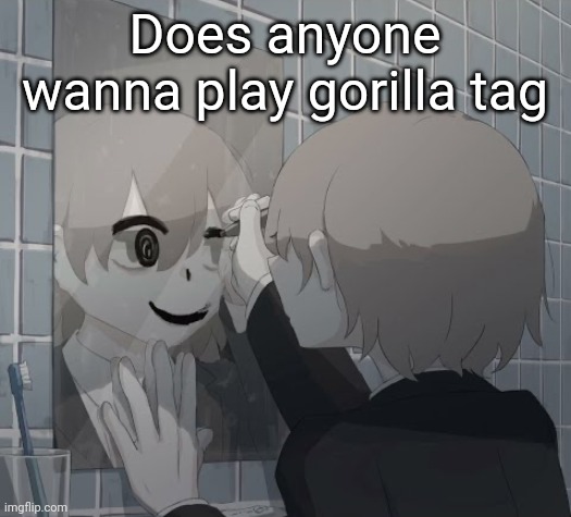 Avogado6 | Does anyone wanna play gorilla tag | image tagged in avogado6 | made w/ Imgflip meme maker