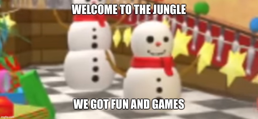 WELCOME TO THE JUNGLE WE GOT FUN AND GAMES | made w/ Imgflip meme maker