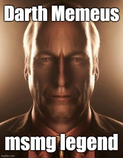 Darth Memeus; msmg legend | made w/ Imgflip meme maker