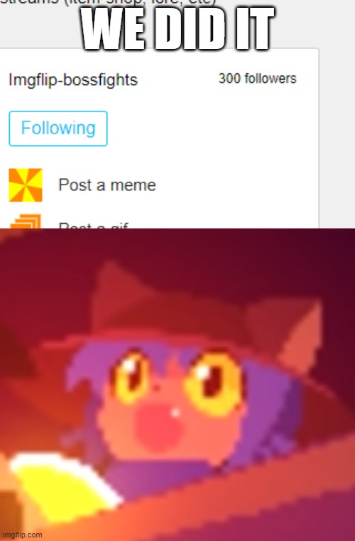 :o | WE DID IT | image tagged in niko pog | made w/ Imgflip meme maker