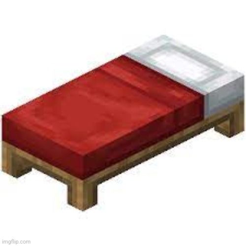 Minecraft bed | image tagged in minecraft bed | made w/ Imgflip meme maker