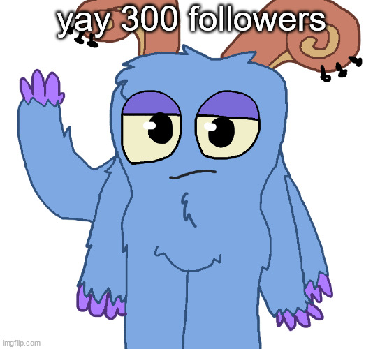 beloved bogart | yay 300 followers | image tagged in beloved bogart | made w/ Imgflip meme maker