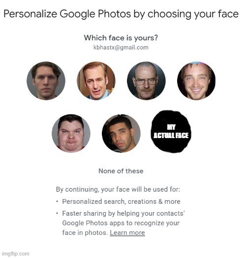 MY ACTUAL FACE | made w/ Imgflip meme maker