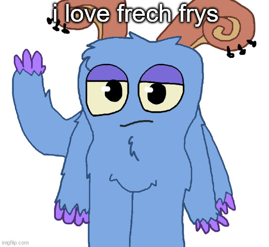 beloved bogart | i love frech frys | image tagged in beloved bogart | made w/ Imgflip meme maker