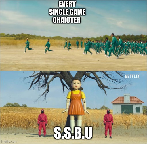 Squid Game | EVERY SINGLE GAME CHAICTER; S.S.B.U | image tagged in squid game | made w/ Imgflip meme maker