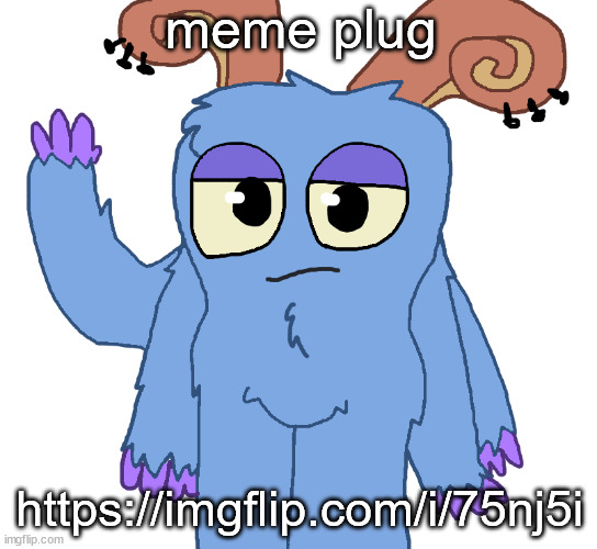 beloved bogart | meme plug; https://imgflip.com/i/75nj5i | image tagged in beloved bogart | made w/ Imgflip meme maker
