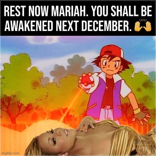 Return! | image tagged in repost,pokemon,mariah carey,christmas | made w/ Imgflip meme maker
