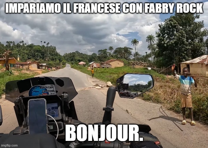 Fabry Rock va in Africa | IMPARIAMO IL FRANCESE CON FABRY ROCK; BONJOUR. | image tagged in fabryrock,thisisafrica | made w/ Imgflip meme maker
