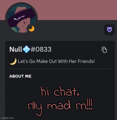 hi chat. rlly mad rn!!! | made w/ Imgflip meme maker