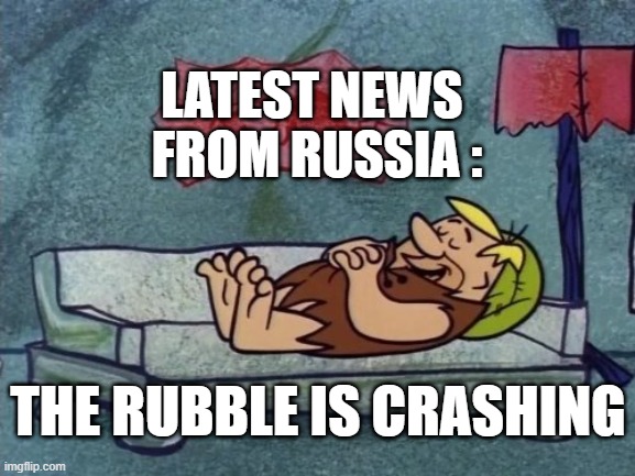 LATEST NEWS 
FROM RUSSIA :; THE RUBBLE IS CRASHING | image tagged in russia | made w/ Imgflip meme maker