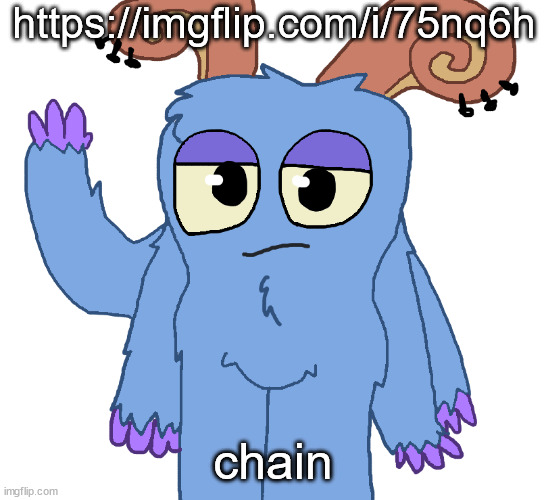beloved bogart | https://imgflip.com/i/75nq6h; chain | image tagged in beloved bogart | made w/ Imgflip meme maker
