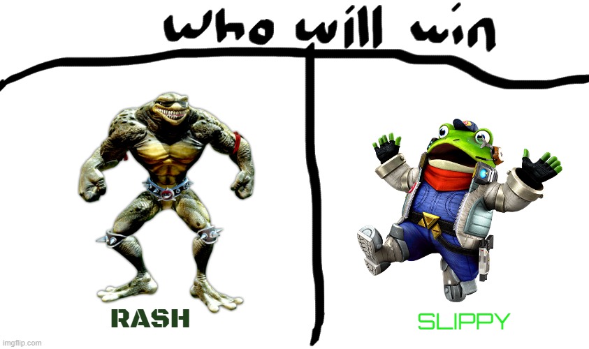 battle of the toads |  RASH; SLIPPY | image tagged in who will win,nintendo,microsoft,frogs,toads,amphibians | made w/ Imgflip meme maker