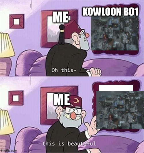 oh this this beautiful blank template | KOWLOON BO1; ME; ME | image tagged in oh this this beautiful blank template | made w/ Imgflip meme maker