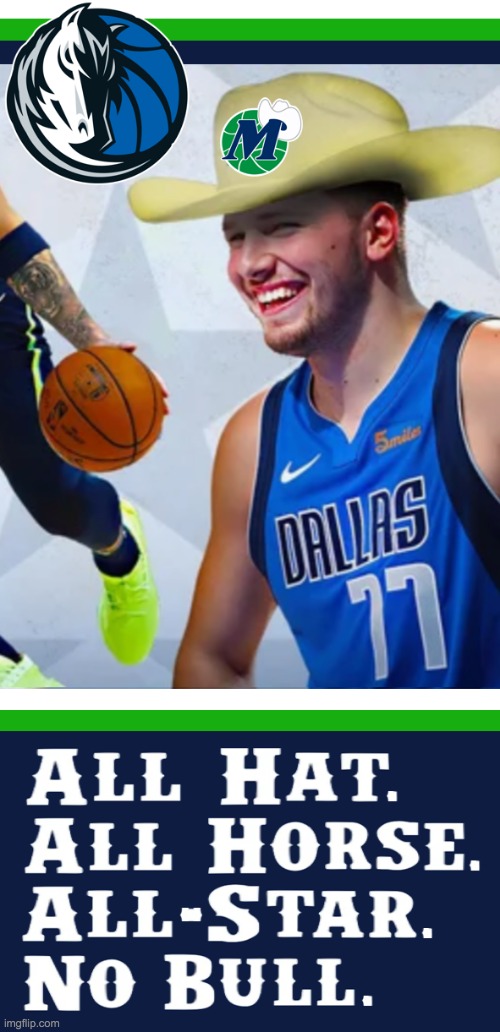 All Hat All Horse All-Star No Bull Dallas Mavericks Luka Doncic | image tagged in all hat all horse all-star no bull dallas mavericks luka doncic | made w/ Imgflip meme maker