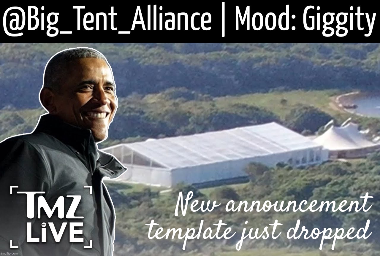 Big Tent Alliance announcement template giggity | New announcement template just dropped | image tagged in big tent alliance announcement template giggity | made w/ Imgflip meme maker