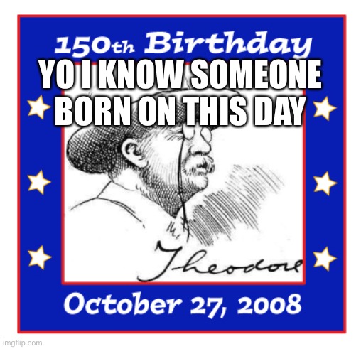 My twin sister | YO I KNOW SOMEONE BORN ON THIS DAY | made w/ Imgflip meme maker