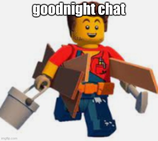 harl hubbs | goodnight chat | image tagged in harl hubbs | made w/ Imgflip meme maker