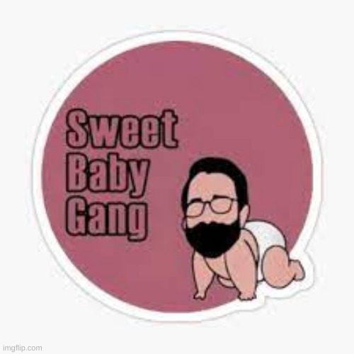 Am I the only member of the SBG here? | image tagged in sweet baby gang logo | made w/ Imgflip meme maker