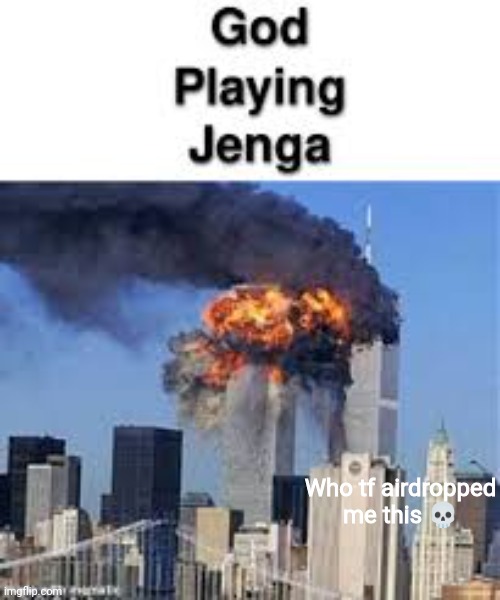 Who tf airdropped me this 💀 | made w/ Imgflip meme maker