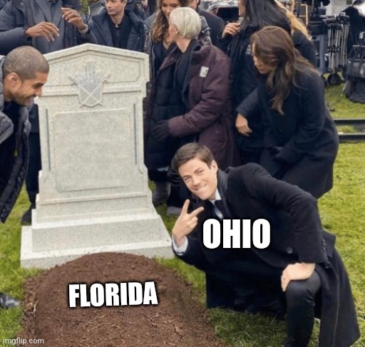 We've all forgotten that Florida is the original Ohio | OHIO; FLORIDA | image tagged in ohio,florida | made w/ Imgflip meme maker
