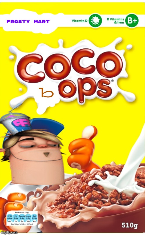 coco bops | frosty mart; b | image tagged in cereal,memes,fanboy and chum chum,nickelodeon,paramount,fake | made w/ Imgflip meme maker