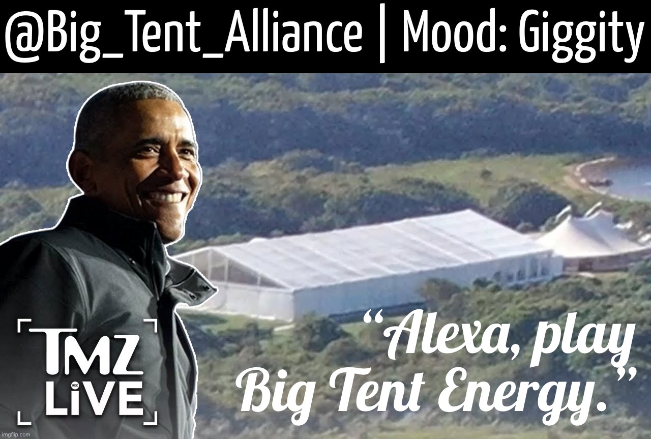 Get puuuuuumped | “Alexa, play Big Tent Energy.” | image tagged in big tent alliance announcement template giggity | made w/ Imgflip meme maker