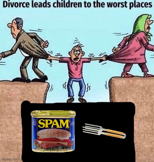 Divorce leads children to the worst places | image tagged in divorce leads children to the worst places | made w/ Imgflip meme maker