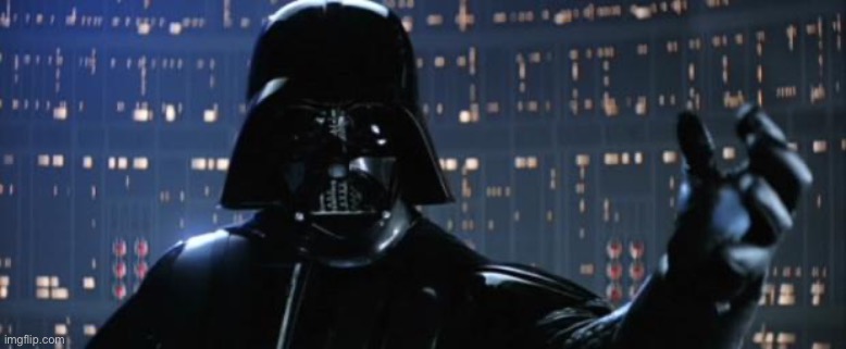 Darth Vader I am your father | image tagged in darth vader i am your father | made w/ Imgflip meme maker
