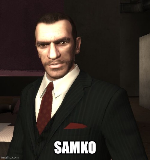 Niko Bellic | SAMKO | image tagged in niko bellic | made w/ Imgflip meme maker