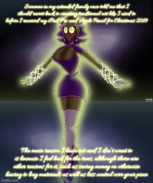 Glow in the Dark Kashiko | Someone in my extended family once told me that I should revert back to creating traditional art like I used to before I received my iPad Pro and Apple Pencil for Christmas 2019; The main reason I have not and I don’t want to is because I feel bad for the trees, although there are other reasons for it, such as saving money on otherwise having to buy materials as well as less control over your piece | image tagged in glow in the dark kashiko | made w/ Imgflip meme maker