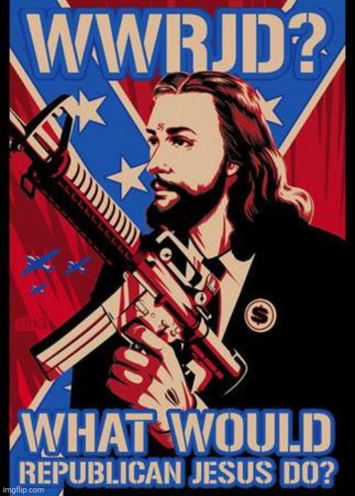 Republican Jesus | image tagged in republican jesus | made w/ Imgflip meme maker