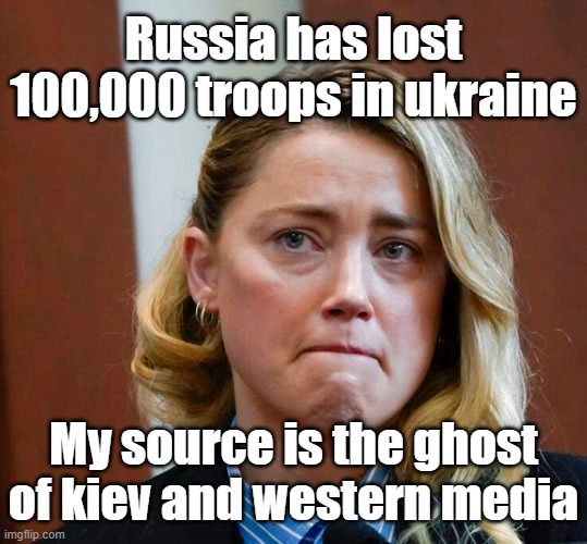 Ursula von der Leyen: "I'm about to end this mans whole career." | Russia has lost 100,000 troops in ukraine; My source is the ghost of kiev and western media | image tagged in believe all violent psycho liar women | made w/ Imgflip meme maker