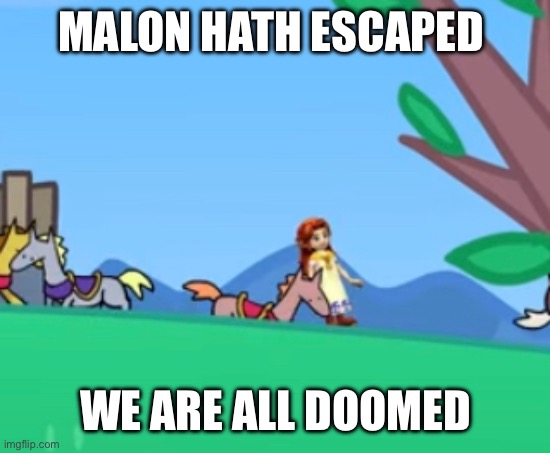 We must evacuate hyrule | MALON HATH ESCAPED; WE ARE ALL DOOMED | made w/ Imgflip meme maker