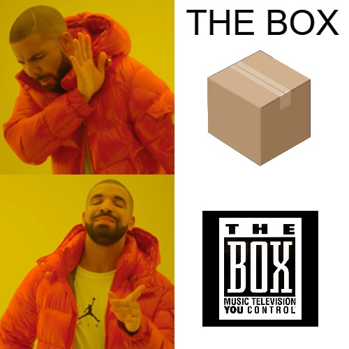 THE FIRST INNOVATION IN MUSIC | THE BOX | image tagged in memes,drake hotline bling,meme | made w/ Imgflip meme maker