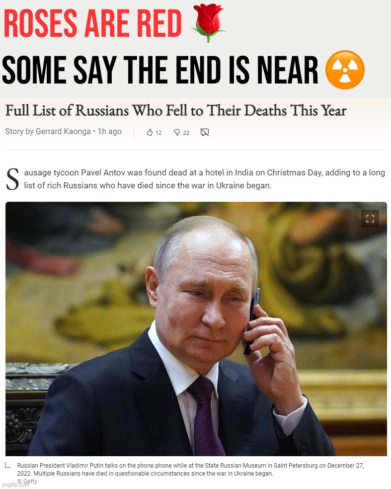 Boy, the CIA sure has been working overtime this year! Yeah… that’s right… the CIA… | ROSES ARE RED 🌹; SOME SAY THE END IS NEAR ☢️ | image tagged in full list of russians who fell to their deaths this year,russophobia,putin,vladimir putin,meanwhile in russia,roses are red | made w/ Imgflip meme maker