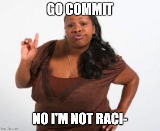 Angry Black Woman | GO COMMIT NO I'M NOT RACI- | image tagged in angry black woman | made w/ Imgflip meme maker