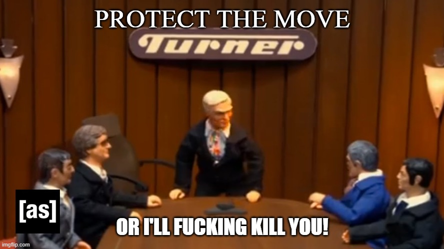 80's ted turner wrestling | PROTECT THE MOVE; OR I'LL FUCKING KILL YOU! | image tagged in ted,turner,robot,cvhicken,80s,wrestling | made w/ Imgflip meme maker