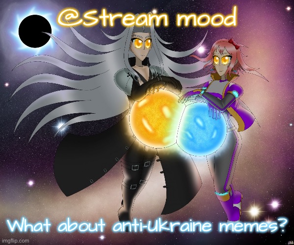Sayori and Sephiroth | @Stream mood; What about anti-Ukraine memes? | image tagged in sayori and sephiroth | made w/ Imgflip meme maker